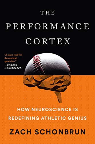The Performance Cortex: How Neuroscience Is Redefining Athletic Genius (English Edition)