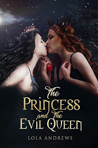 The Princess and the Evil Queen: A Lesbian Romance Retelling of the Classic Fairytale Snow White (English Edition)