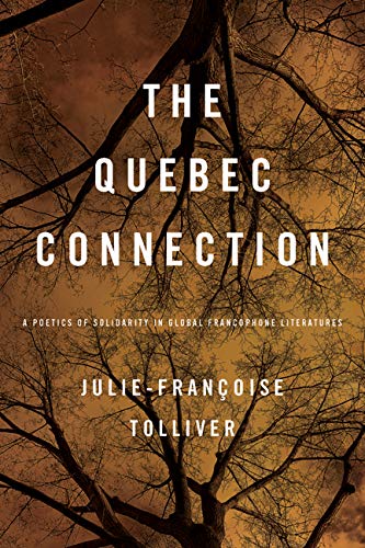 The Quebec Connection: A Poetics of Solidarity in Global Francophone Literatures (New World Studies) (English Edition)
