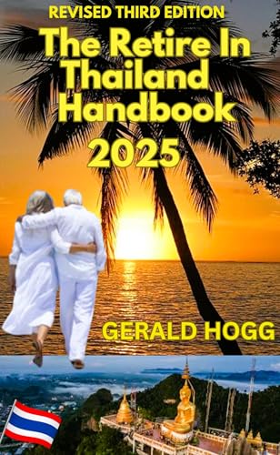 The Retire In Thailand Handbook 2025 (The Retirees Travel Guide Series 10) (English Edition)