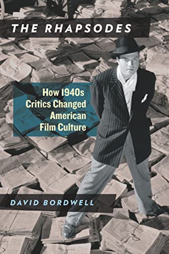 The Rhapsodes: How 1940s Critics Changed American Film Culture (English Edition)