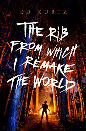 The Rib from Which I Remake the World (English Edition)
