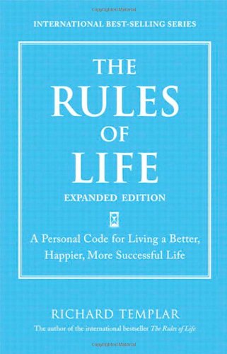 The Rules of Life: A Personal Code for Living a Better, Happier, and More Successful Kind of Life