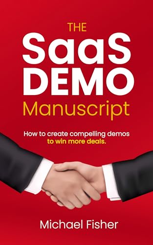 The SaaS Demo Manuscript: How to create compelling demos to win more deals (English Edition)