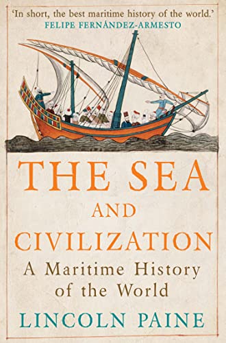 The Sea and Civilization: A Maritime History of the World (English Edition)