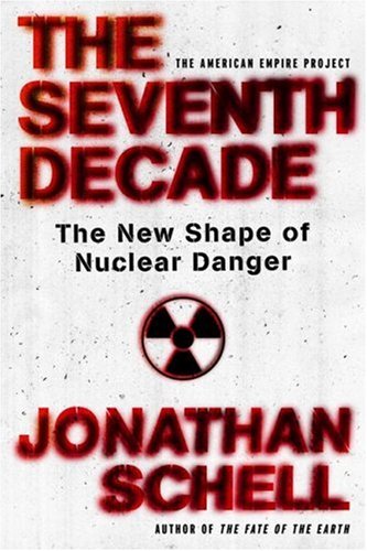 The Seventh Decade: The New Shape of Nuclear Danger
