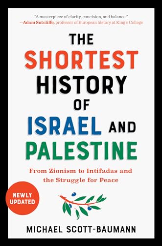 The Shortest History of Israel and Palestine: From Zionism to Intifadas and the Struggle for Peace (The Shortest History Series) (English Edition)