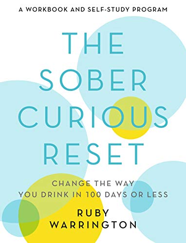 The Sober Curious Reset: Change the Way You Drink in 100 Days or Less (English Edition)