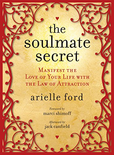 The Soulmate Secret: Manifest the Love of Your Life with the Law of Attraction (English Edition)