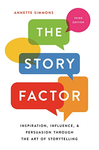 The Story Factor: Inspiration, Influence, and Persuasion through the Art of Storytelling (English Edition)