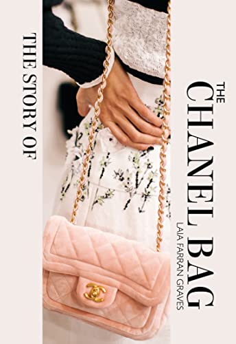 The Story of the Chanel Bag: Timeless. Elegant. Iconic. (English Edition)