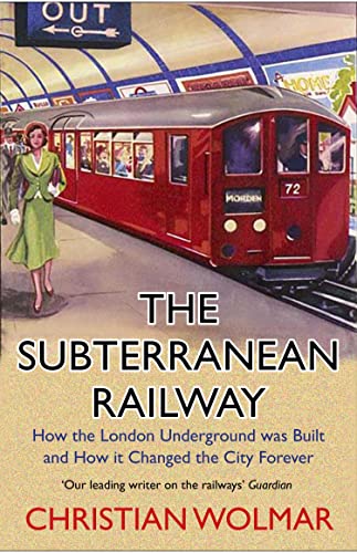 The Subterranean Railway: How the London Underground was Built and How it Changed the City Forever (English Edition)