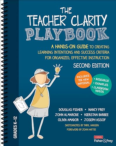 The Teacher Clarity Playbook, Grades K-12: A Hands-On Guide to Creating Learning Intentions and Success Criteria for Organized, Effective Instruction (English Edition)