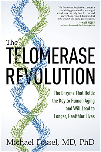 The Telomerase Revolution: The Enzyme That Holds the Key to Human Aging . . . and Will Soon Lead to Longer, Healthier Lives (English Edition)