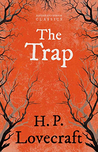 The Trap (Fantasy and Horror Classics): With a Dedication by George Henry Weiss (English Edition)