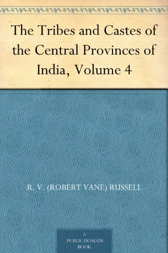 The Tribes and Castes of the Central Provinces of India, Volume 4 (English Edition)