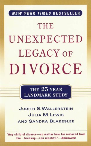 The Unexpected Legacy of Divorce: A 25 Year Landmark Study (English Edition)