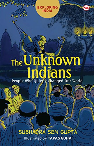 The Unknown Indians: People Who Quietly Changed Our World (Exploring India) (English Edition)