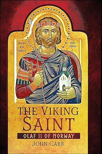 The Viking Saint: Olaf II of Norway (English Edition)