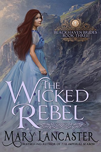 The Wicked Rebel (Blackhaven Brides Book 3) (English Edition)
