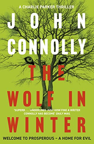 The Wolf in Winter: Private Investigator Charlie Parker hunts evil in the twelfth book in the globally bestselling series (Charlie Parker Thriller 12) (English Edition)