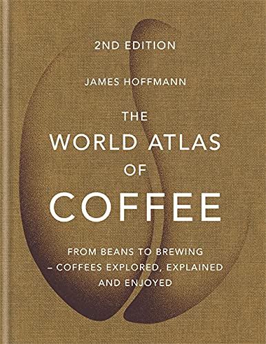 The World Atlas of Coffee: From beans to brewing