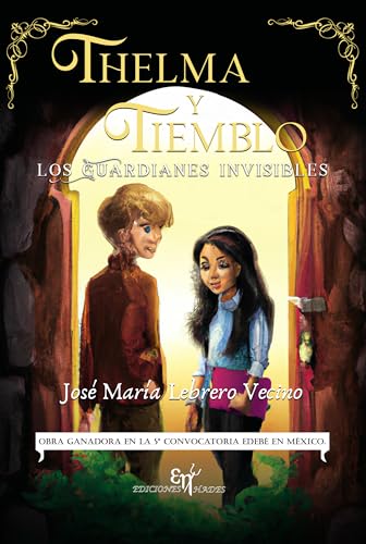 THELMA Y TIEMBLO: LOS GUARDIANES INVISIBLES (Spanish Edition)