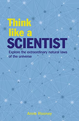 Think Like a Scientist: Explore the Extraordinary Natural Laws of the Universe (Think Like Series) (English Edition)