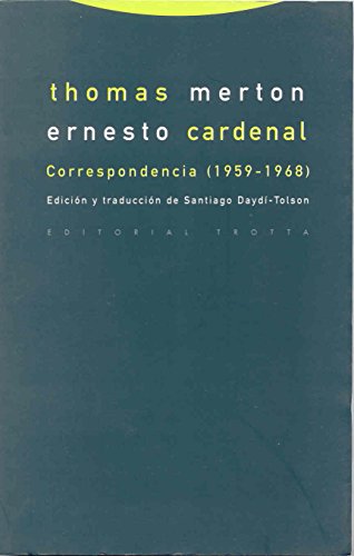 Thomas Merton y Ernesto Cardenal / Thomas Merton and Ernesto Cardenal: Correspondencia, 1959-1968 / Correspondence, 1959-1968