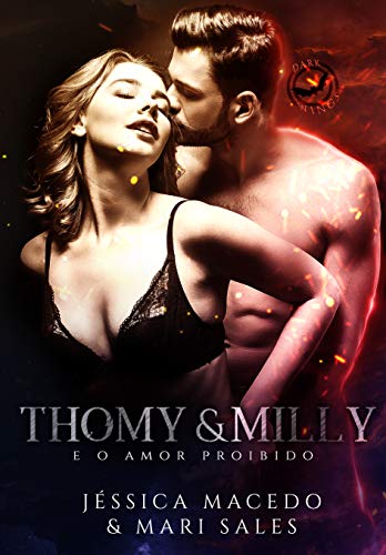 Thomy & Milly: e o amor proibido (Dark Wings Livro 3)