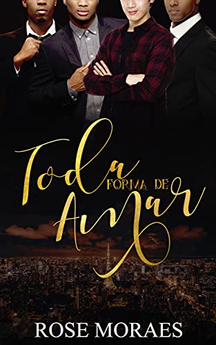 Toda Forma de Amar (Família Ferraz Livro 4)
