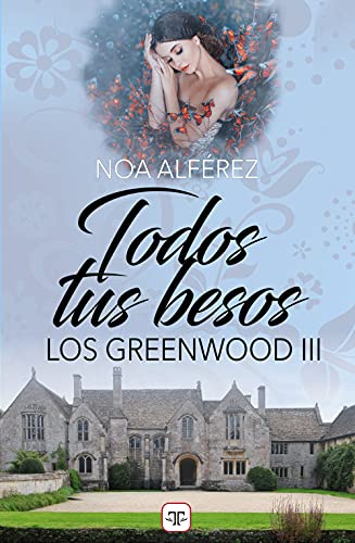 Todos tus besos (Los Greenwood 3) (Spanish Edition)