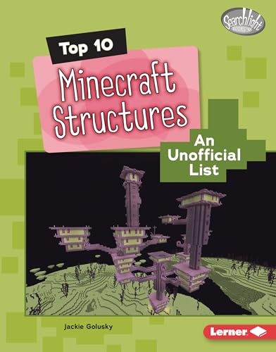 Top 10 Minecraft Structures: An Unofficial List (Searchlight Books ™ — Minecraft Top Tens) (English Edition)