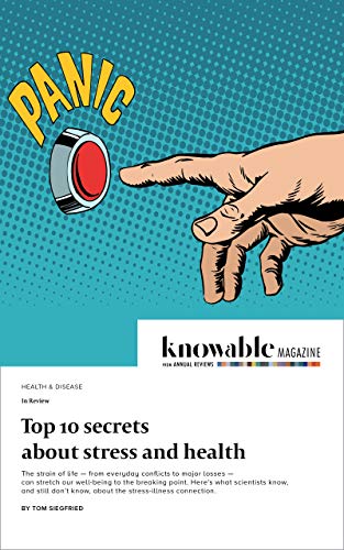 Top 10 secrets about stress and health (Knowable Magazine) (English Edition)