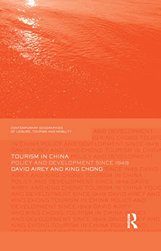 Tourism in China: Policy and Development Since 1949 (Contemporary Geographies of Leisure, Tourism and Mobility) (English Edition)