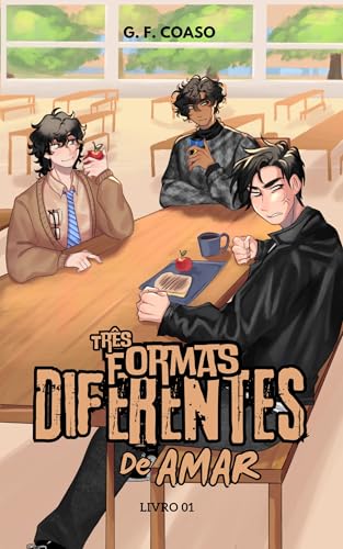 Três Formas Diferentes de Amar (Duologia Três Formas)