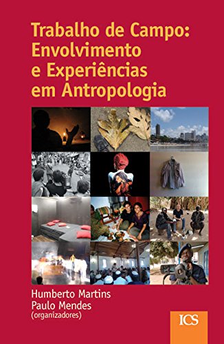 Trabalho de Campo:: Envolvimento e Experiências em Antropologia