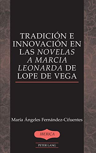 Tradición e innovación en las Novelas a Marcia Leonarda de Lope de Vega: 42