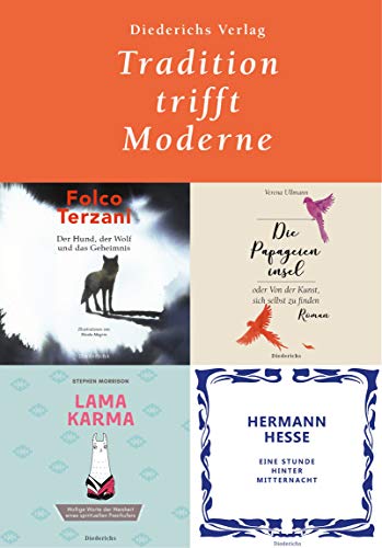 Tradition trifft Moderne: Leseproben von Folco Terzani, Hermann Hesse, Stephen Morrison, Sabrina Benaim, Verena Ullmann (German Edition)