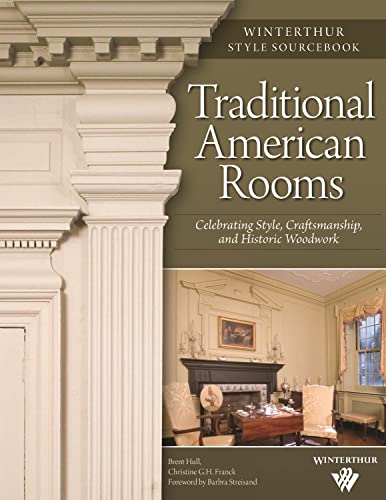 Traditional American Rooms (Winterthur Style Sourcebook): Celebrating Style, Craftsmanship, and Historic Woodwork (English Edition)