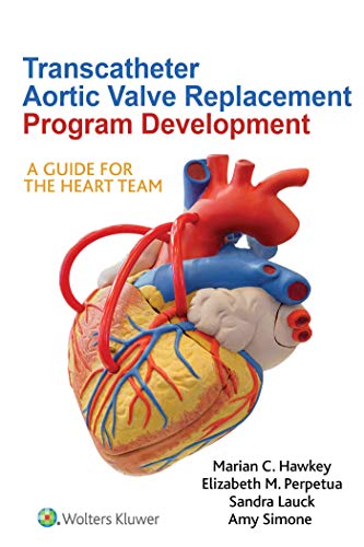 Transcatheter Aortic Valve Replacement Program Development: A Guide for the Heart Team (English Edition)
