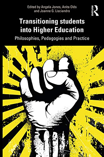 Transitioning Students into Higher Education: Philosophy, Pedagogy and Practice (English Edition)