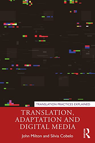 Translation, Adaptation and Digital Media (Translation Practices Explained) (English Edition)