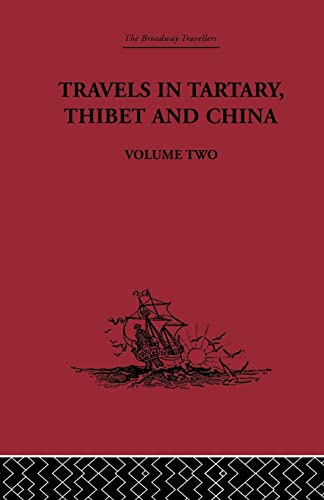 Travels in Tartary Thibet and China, Volume Two: 1844-1846: 2