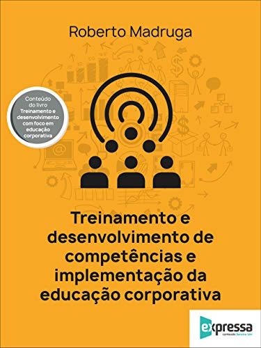 Treinamento e desenvolvimento de competências e implementação da educação corporativa