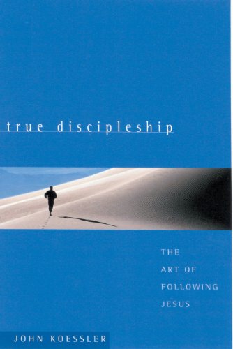 True Discipleship: The Art of Following Jesus (English Edition)