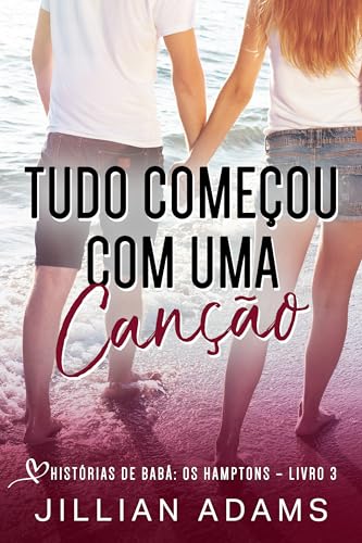 Tudo Começou com uma Canção: Um Romance Doce para Jovens (Histórias de Babá: Os Hamptons Livro 3)