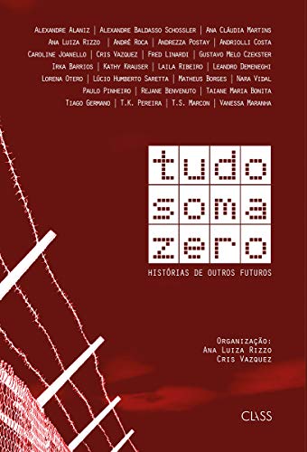 Tudo soma zero: histórias de outros futuros