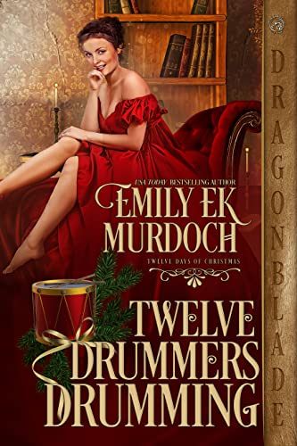 Twelve Drummers Drumming: A Regency Historical Romance Holiday Tale (The Twelve Days of Christmas Book 1) (English Edition)