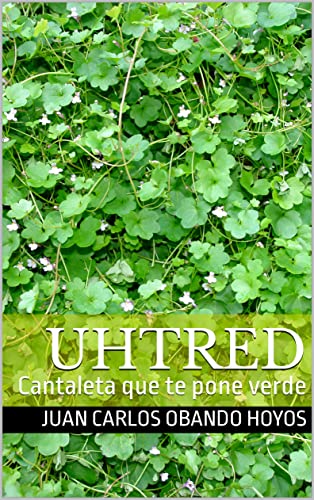 UHTRED: Cantaleta que te pone verde (Spanish Edition)